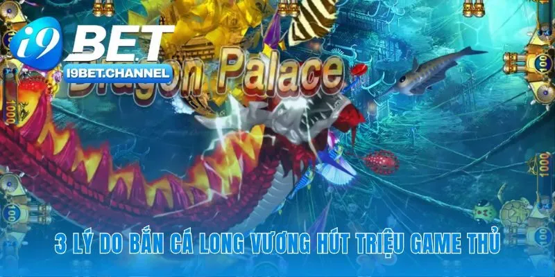 Công thức hoàn hảo của game bắn cá long vương
