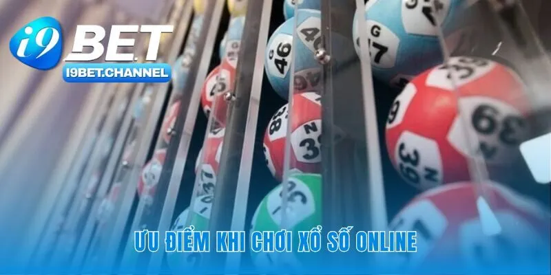 Lợi thế vượt trội của nền tảng xổ số i9bet